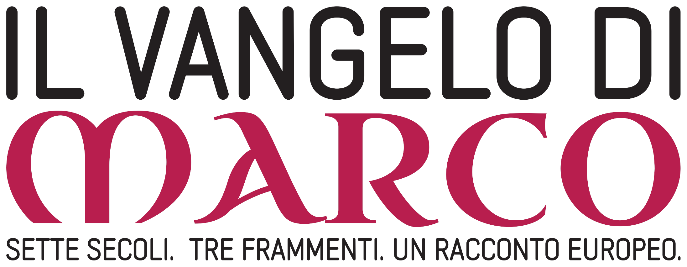Il Vangelo di Marco — Sette secoli. Tre frammenti. Un racconto europeo.